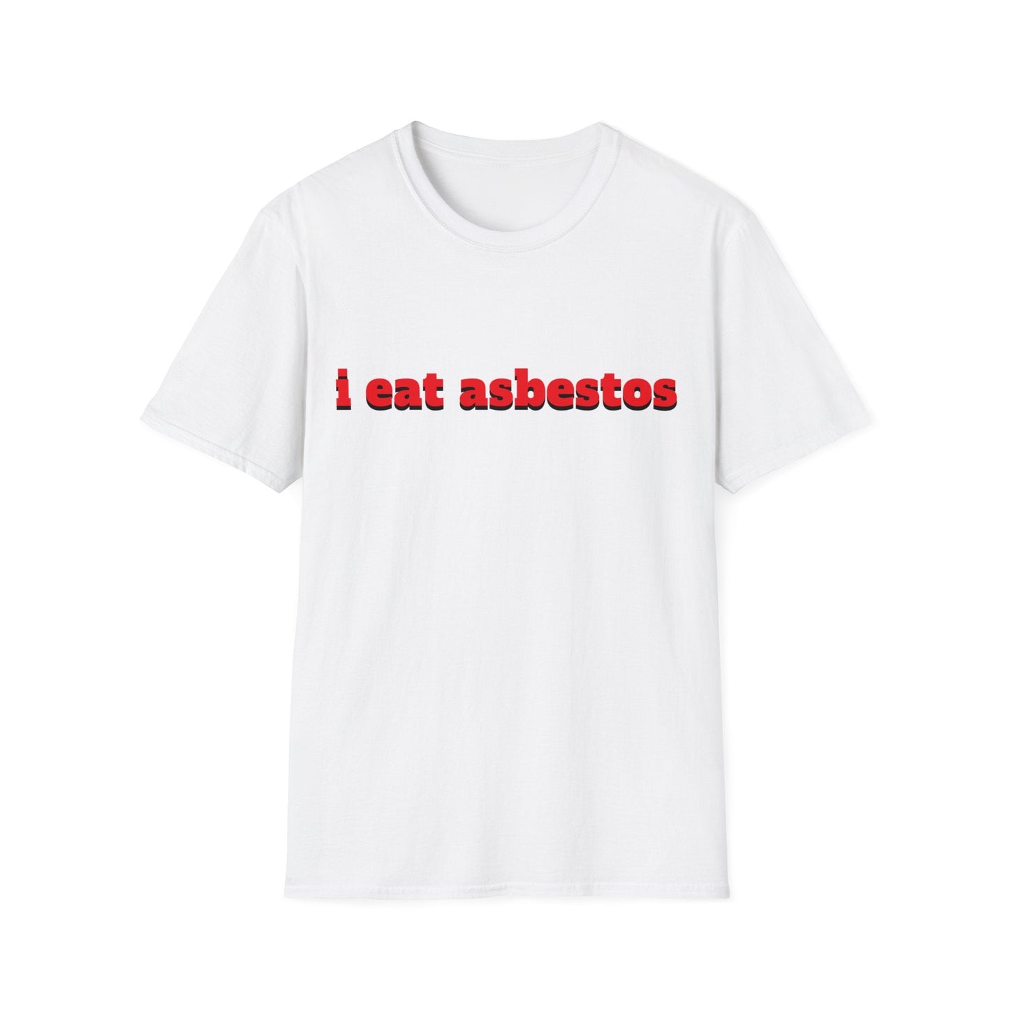 "i eat asbestos" Unisex Softstyle T-Shirt - Capylove