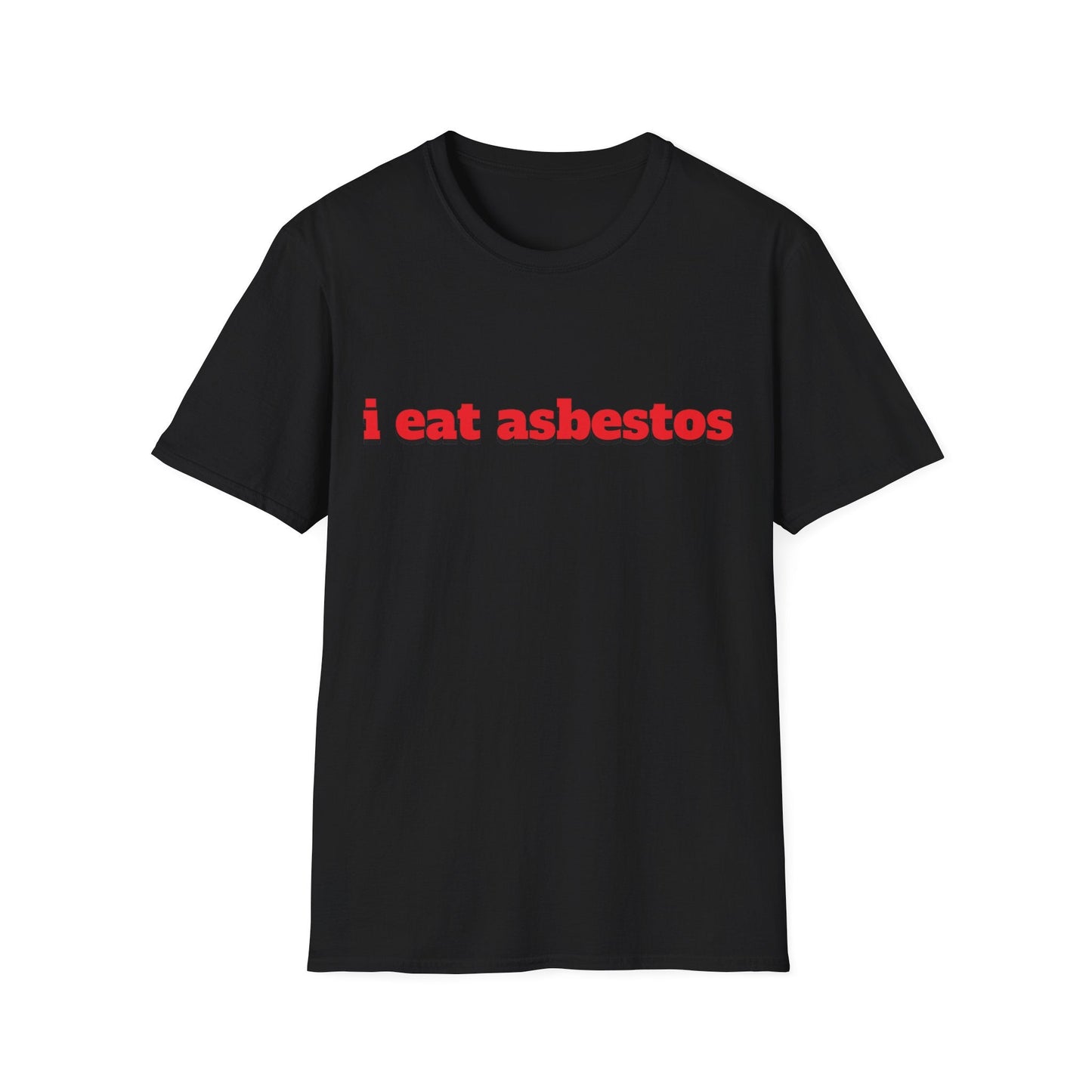 "i eat asbestos" Unisex Softstyle T-Shirt - Capylove